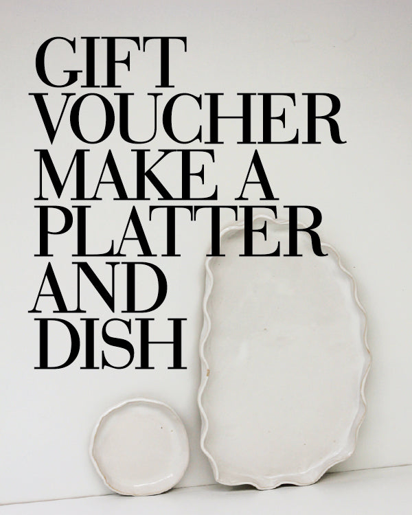 Gift Voucher: Make a Platter and Dish