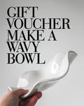 Gift Voucher: Make a Wavy Bowl